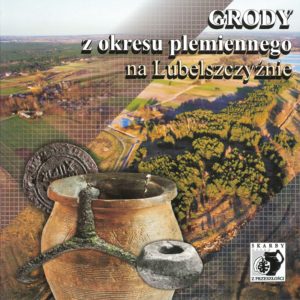 Grody z okresu plemiennego na Lubelszczyźnie